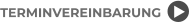 TERMINVEREINBARUNG