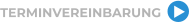 TERMINVEREINBARUNG